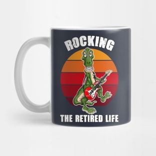 Rocking The Retired Life Funny Dino T Rex Dinosaur Mug